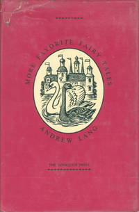 MORE FAVORITE FAIRY TALES: Chosen from the Color Fairy Books of Andrew Lang By Kathleen Lines, with Iluustrations By Margery Gill and an Epilogue By Roger Lancelyn Green.