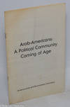 Arab-Americans: a political community coming of age