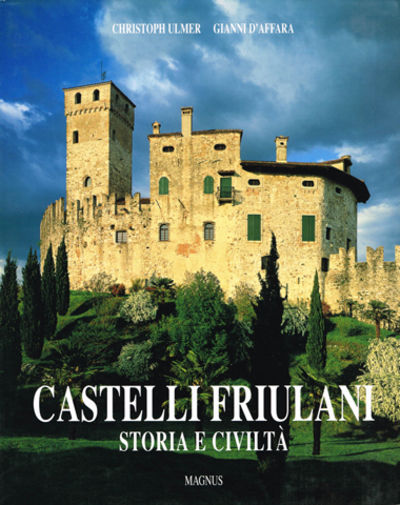 Castelli Friulani. Storia e civiltà. Fotografie…