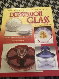 Collector&#039;s Encyclopedia of Depression Glass by Gene Florence - 2001