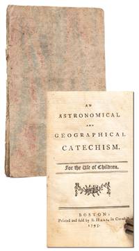 An Astronomical and Geographical Catechism. For the Use of Children