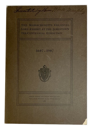 The Massaachusetts Colonial Loan Exhibit at the Jamestown The-Centennial Exposition 1607-1907