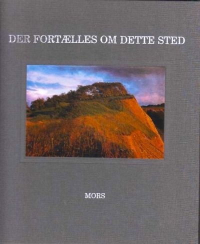 Der Fortælles om dette Sted. Mors
