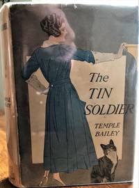 The Tin Soldier by Temple Bailey - Hardcover - Sixth Printing stated - 1919 - from Hatfield Books and Memorabilia (SKU: 366)