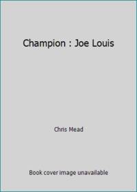 Champion--Joe Louis, Black Hero in White America