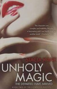 Unholy Magic by Stacia Kane - 2010-03-08