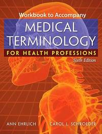 Medical Terminology for Health Professions de Ann Ehrlich; Carol L. Schroeder - 2008