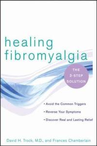 Healing Fibromyalgia : The Three-Step Solution