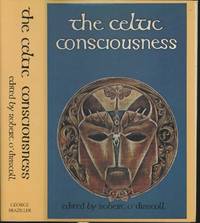 The Celtic Consciousness by O'Driscoll, Robert (Editor); John Kelly (Foreword) - 1982