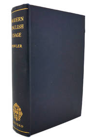 A DICTIONARY OF MODERN ENGLISH USAGE by H. W. Fowler - 1952