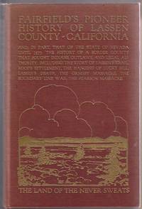 image of Fairfield's Pioneer History of Lassen County California Containing Everything That Can be Learned about it from the Beginning of the World to the Year of Our Lord 1870