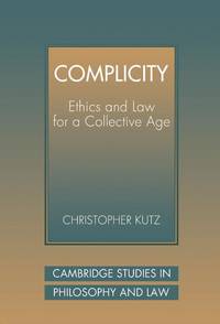 Complicity: Ethics and Law for a Collective Age