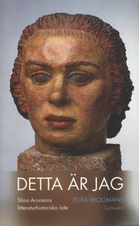 DETTA ÄR JAG. Stina Aronsons litteraturhistoriska…