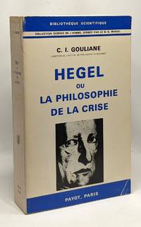 Hegel ou la philosophie de la crise - bibliothèque scientifique
