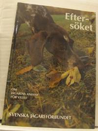 Eftersöket. Om jägarens ansvar för viltet.