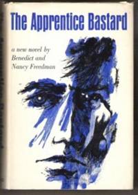 THE APPRENTICE BASTARD by Benedict & Nancy Freedman - Hardcover - 1966 - from Riverwood's Books (SKU: 1068)