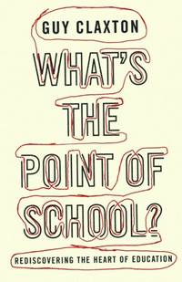 image of What's the Point of School?: Rediscovering The Heart Of Education