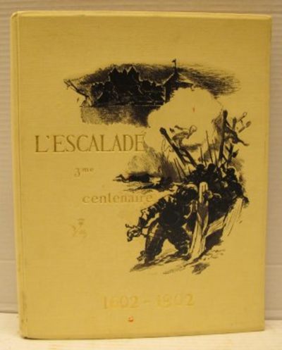 Escalade 1602-1902. Illustrations de G. de…