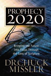 Prophecy 20/20 : Profiling the Future Through the Lens of Scripture