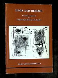Hags and Heroes: A Feminist Approach to Jungian Psychotherapy with Couples [Inscribed by...