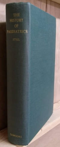 image of The History of Paediatrics: The Progress of the Study of Diseases of Children Up to the End of the XVIIIth Century