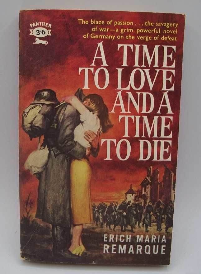 A Time To Love and a Time to Die by Erich Maria Remarque