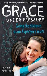 Grace Under Pressure: Going the distance as an Aspergers mum