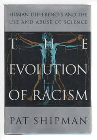 EVOLUTION OF RACISM: The Human Differences and the Use and Abuse of Science.