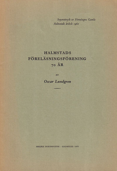 Halmstads föreläsningsförening 70 år [= rubrik].