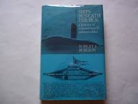 Ships Beneath the Sea. A History of Submarines and Submersibles.