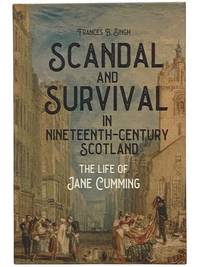 Scandal and Survival in Nineteenth-Century Scotland: The Life of Jane Cumming