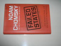 Failed States: The Abuse of Power and the Assault on Democracy (American Empire Project)