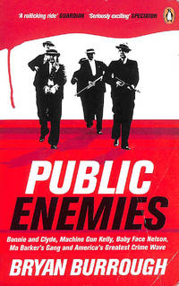 Public Enemies [Film Tie-in]: The True Story of America&#039;s Greatest Crime Wave by Burrough, Bryan - 2005-07-07