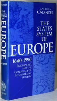 THE STATES SYSTEM OF EUROPE, 1640-1990. PEACEMAKING AND THE CONDITIONS OF INTERNATIONAL STABILITY