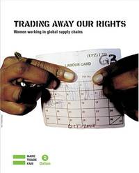 Trading Away Our Rights: Women working in the Global Supply Chain