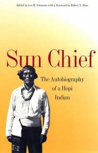 Sun Chief : The Autobiography of a Hopi Indian by Don Talayesva - 1963