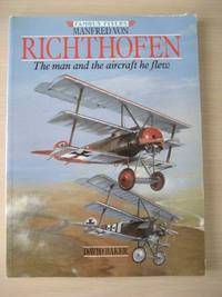 Manfred Von Richthofen: The Man and the Aircraft He Flew (Famous flyers)