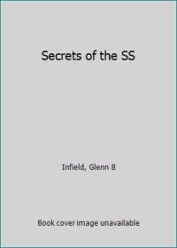 Secrets of the SS by Infield, Glenn B - 1988