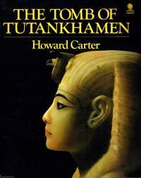 The Tomb of Tutankhamen by Howard Carter - 1972