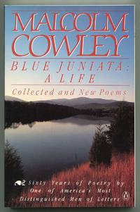 Blue Juniata: A Life. Collected and New Poems