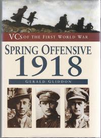 VCs of the First World War: Spring Offensive 1918