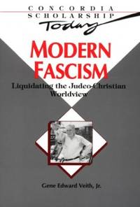 Modern Fascism: Liquidating the Judeo-Christian Worldview (Concordia scholarship today)