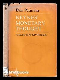 Keynes' monetary thought : a study of its development / Don Patinkin