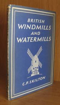 image of British Windmills and Watermills.With 8 Plates in Color and 24 Illustrations in Black & White.