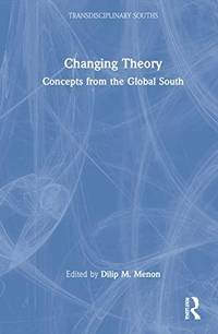 Changing Theory: Concepts from the Global South