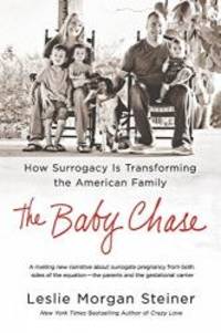 image of The Baby Chase: How Surrogacy Is Transforming the American Family