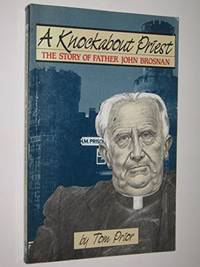 A Knockabout Priest: The Story Of Father John Brosnan