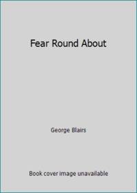 Fear Round About