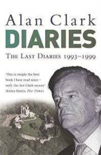 The Last Diaries: In and Out of the Wilderness by Alan Clark - 2003-09-09