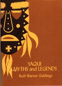 Yaqui Myths and Legends by Giddings, Ruth Warner (compiler) - 1968